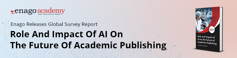 Role and Impact of AI on the Future of Academic Publishing: A Global Survey Report by Enago