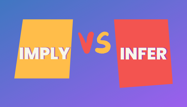 Imply vs Infer