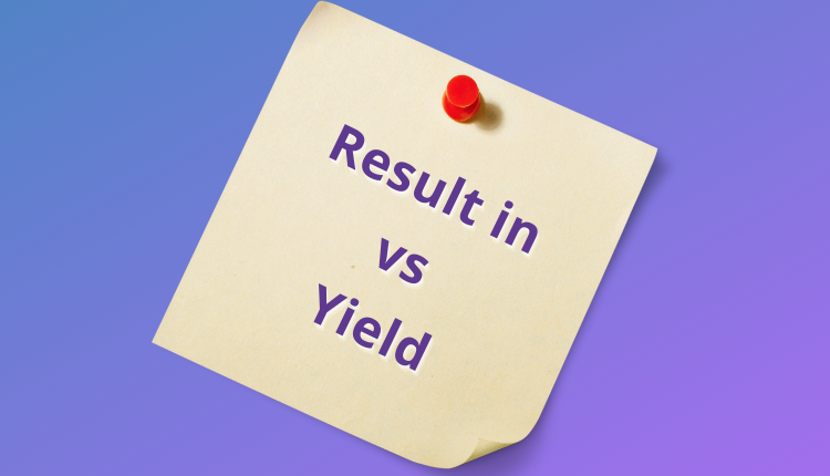 Result in vs Yield