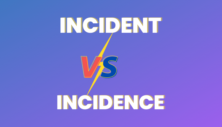 incident vs incidence