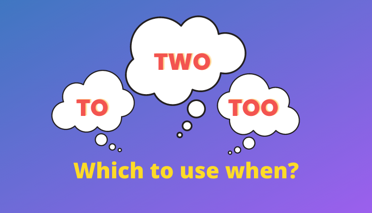 To vs Too vs Two