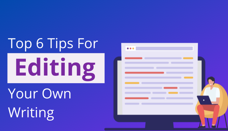 6 tips for editing own editing