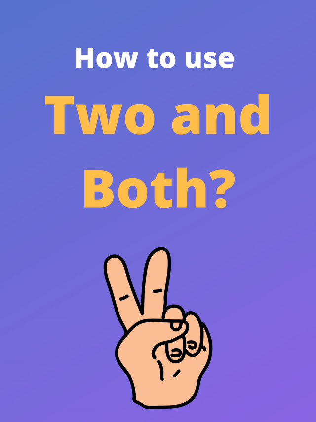 What Is The Difference Between “Two” And “Both”?