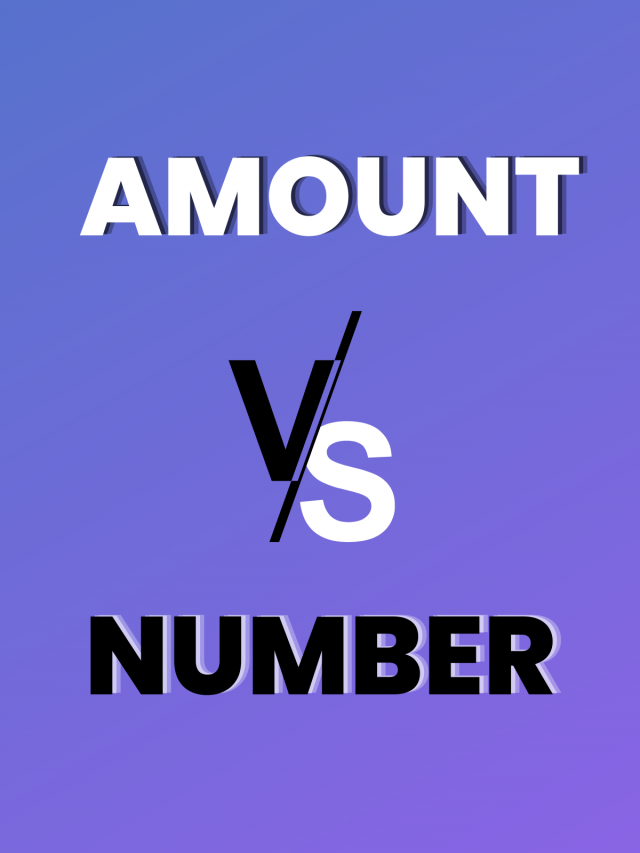 What Is The Difference Between “Amount” And “Number”?