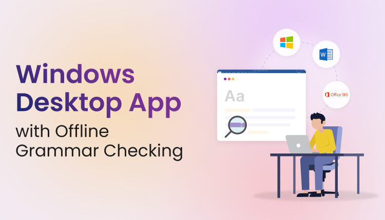 Windows Desktop App_with-offline-grammar-checking