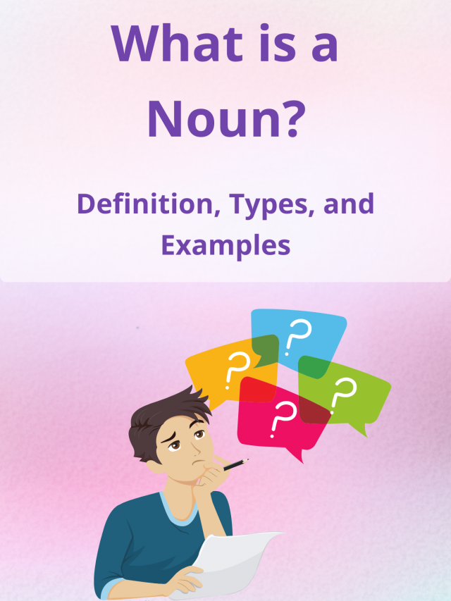 Mastering Nouns: Definition, Types, and Examples for Effective Communication