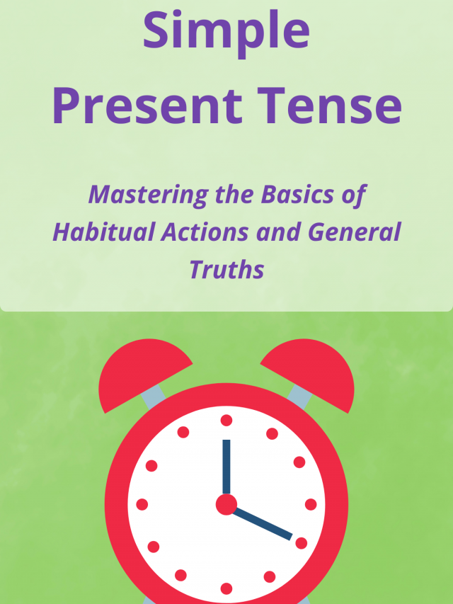 Simple Present Tense: Unveiling the Secrets of Habitual Actions and Eternal Truths