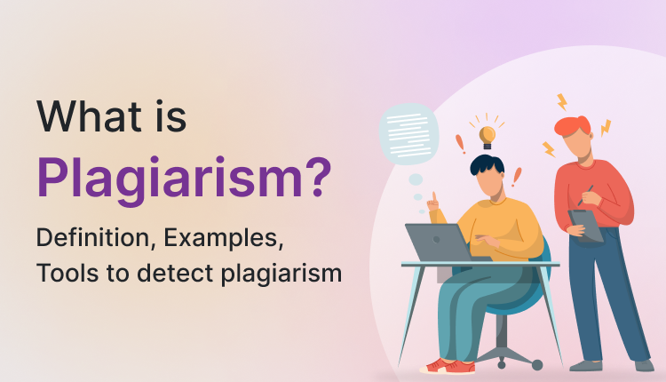What Is Plagiarism – Definition and Tools for Detection