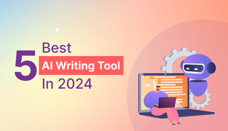 5 best ai writing tools in 2024