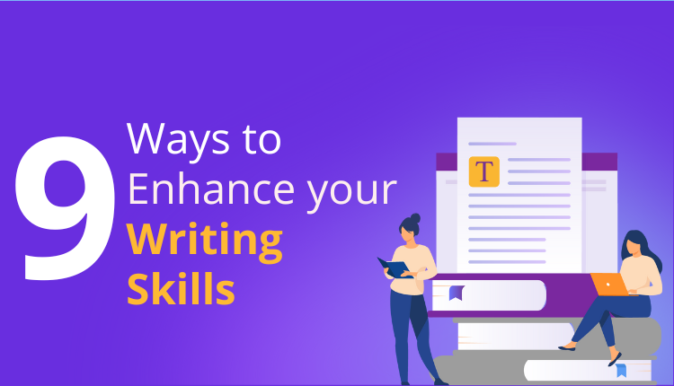 9 Ways to enhance your writing skills