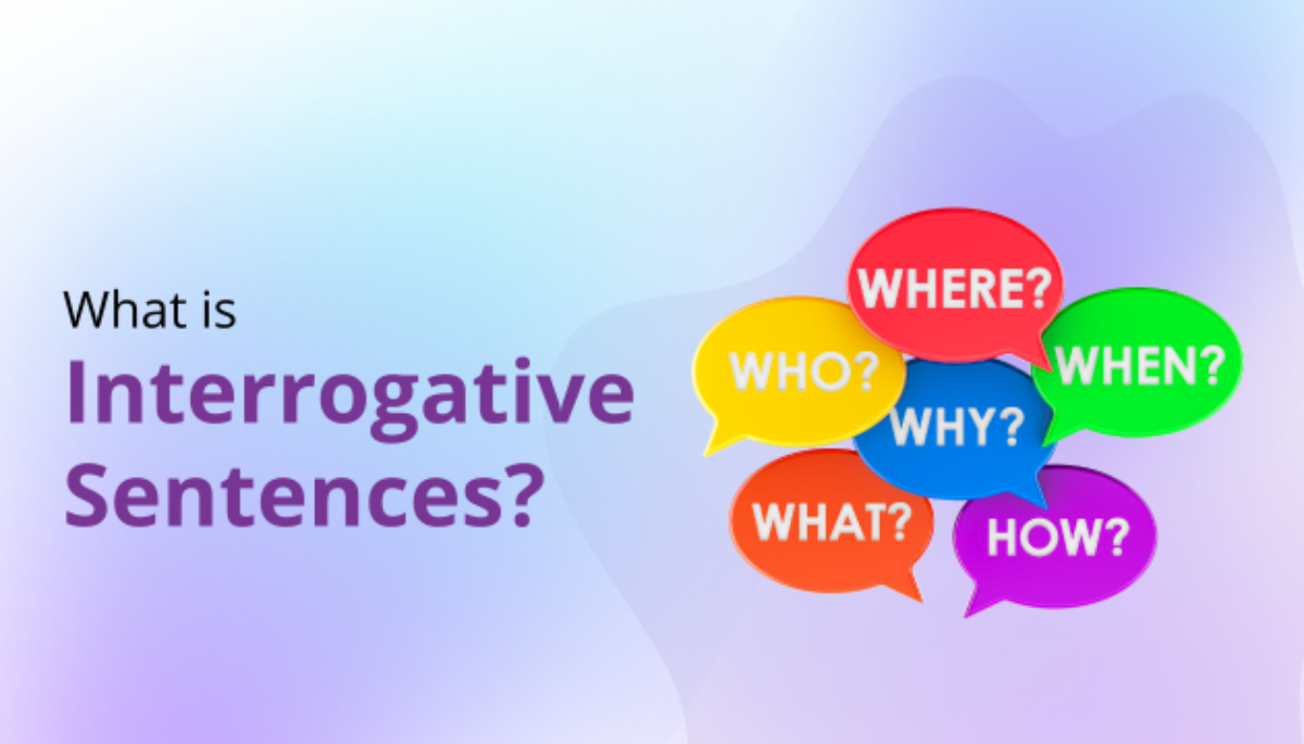 Interrogative Sentences: Definition, Types, and Usage with Examples Trinka