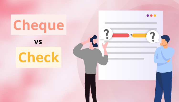 Cheque vs Check