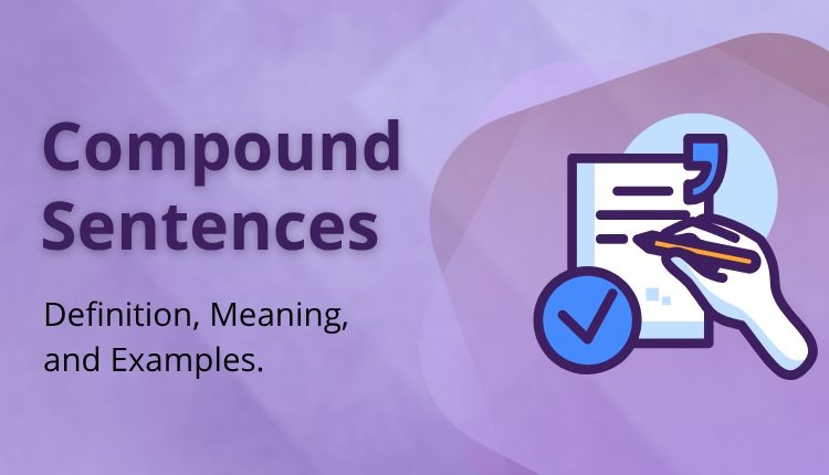Compound Sentences: Definition, Meaning, and Examples