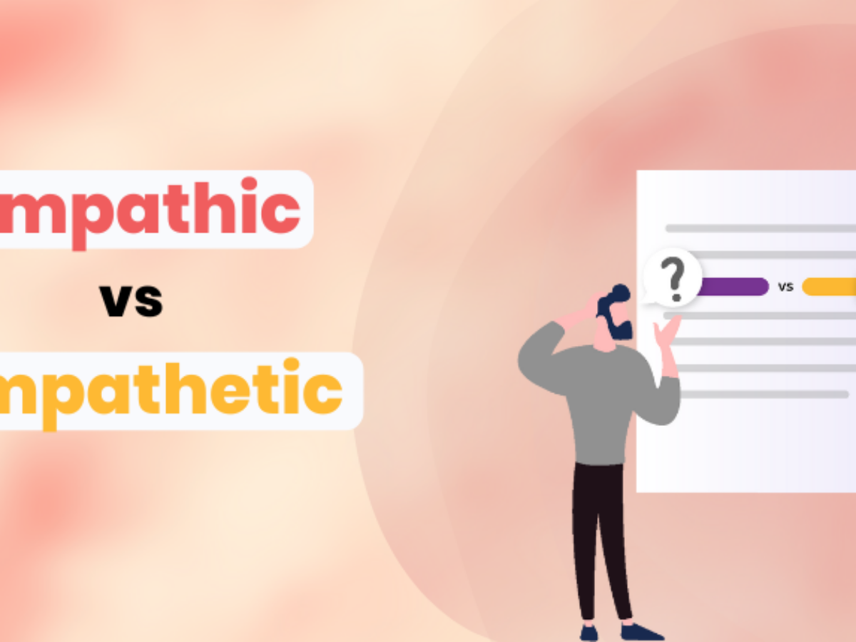 Empathic vs Empathetic: What's the Difference? Trinka 1