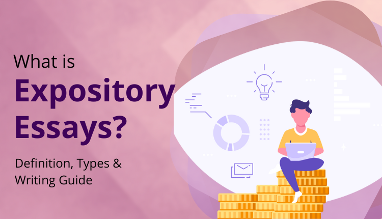 Expository Essays: Definition, Types & Writing Guide