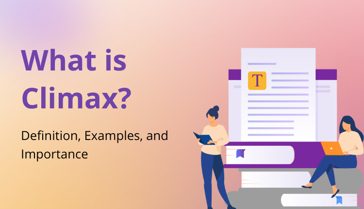 What Is Climax? Definition, Examples, and Importance