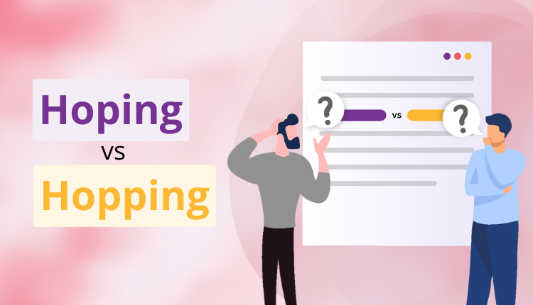 Hoping vs Hopping