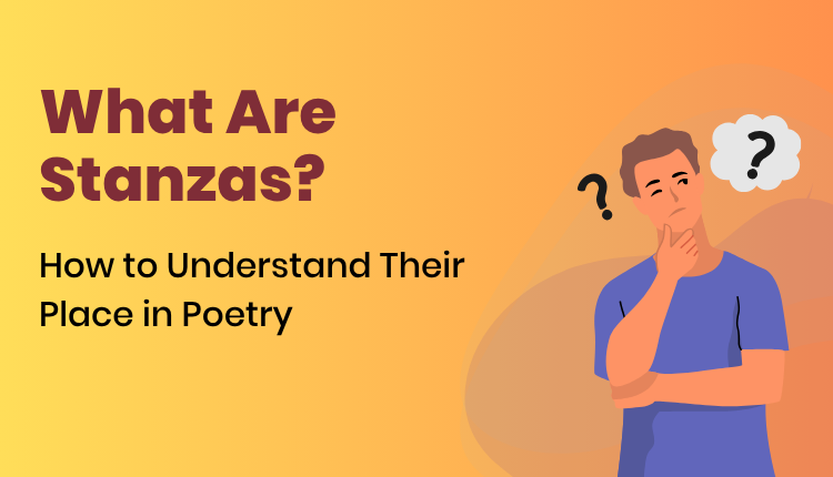 What Are Stanzas? How to Understand Their Place in Poetry