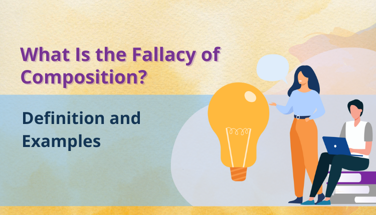 What Is the Fallacy of Composition? Definition and Examples