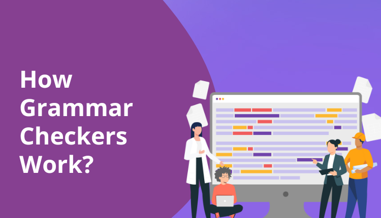 How Grammar Checkers Work: Advanced Solutions for Academic and Professional Writing
