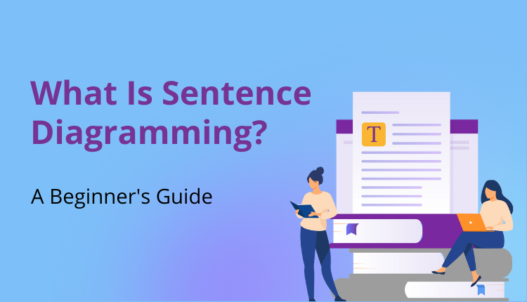 What Is Sentence Diagramming? A Beginner’s Guide