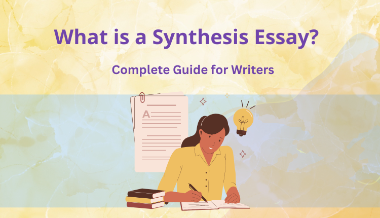 What is a Synthesis Essay? Complete Guide for Writers