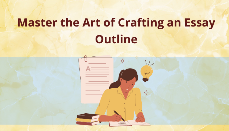 Master the Art of Crafting an Essay Outline