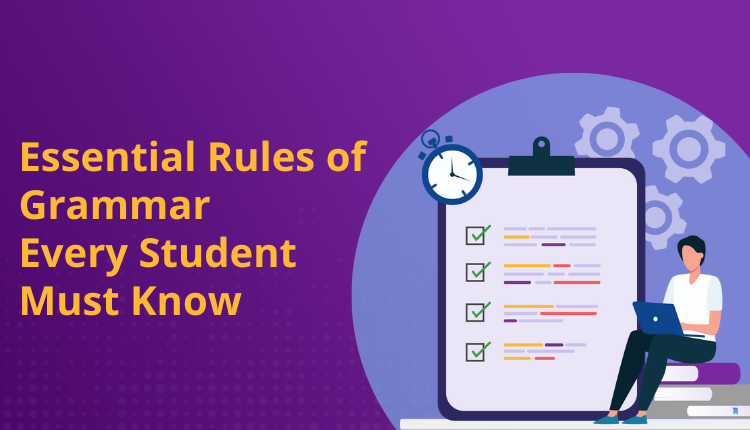 Essential Rules of Grammar: Every Student Must Know