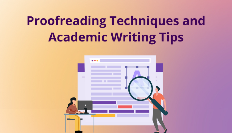 Proofreading Techniques and Academic Writing Tips