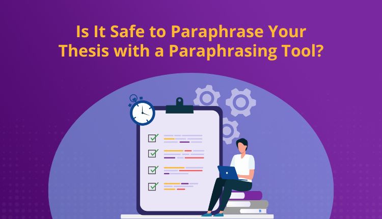 Is It Safe to Paraphrase Your Thesis with a Paraphrasing Tool?