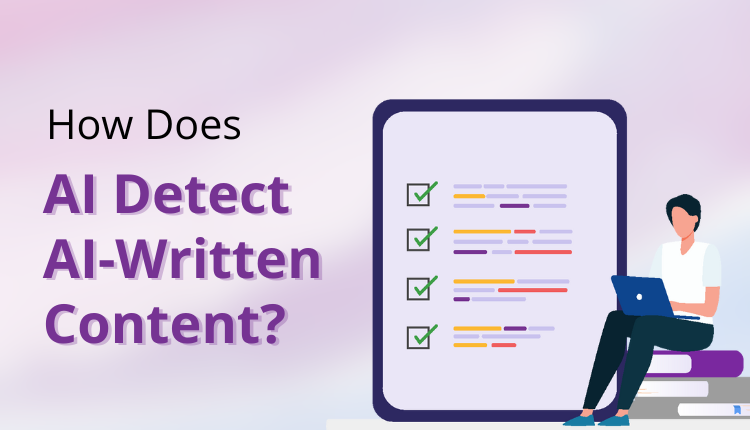 How Does AI Detect AI-Written Content?