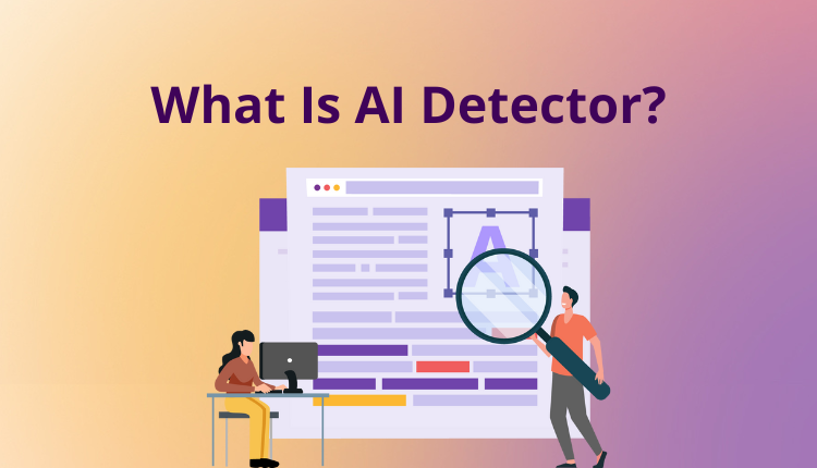 What Is AI Detector?