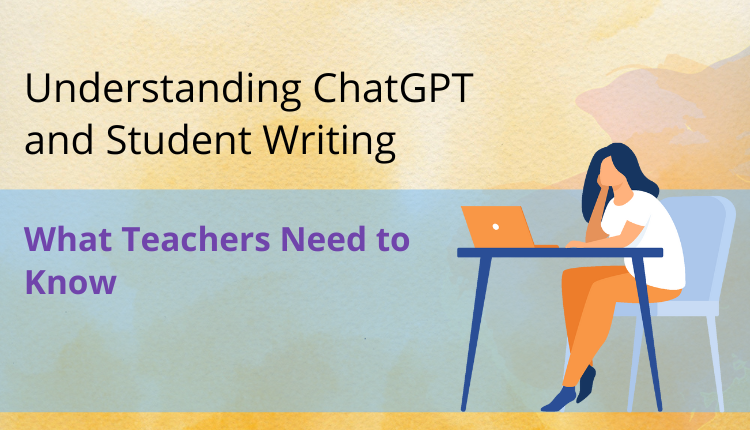 Understanding ChatGPT and Student Writing