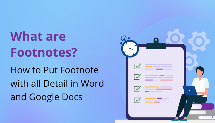 What are footnotes? How to Put Footnote with all Detail in Word and Google Docs