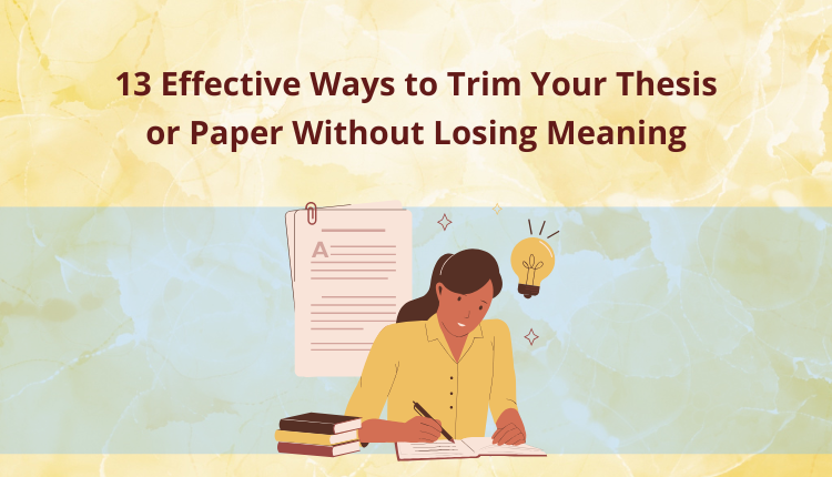 13 Effective Ways to Trim Your Thesis or Paper Without Losing Meaning