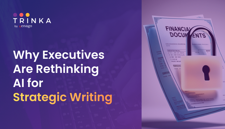 Why Executives Are Rethinking AI for Strategic Writing