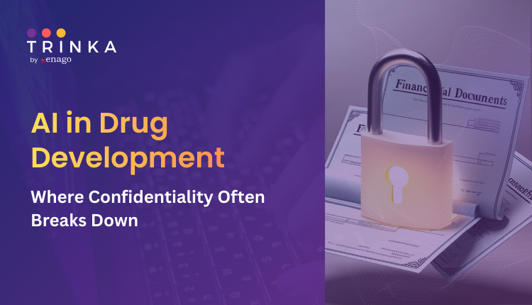 AI in Drug Development: Where Confidentiality Often Breaks Down