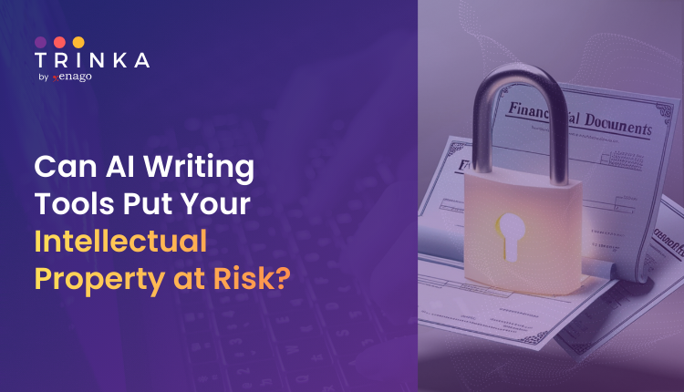 Can AI Writing Tools Put Your Intellectual Property at Risk?