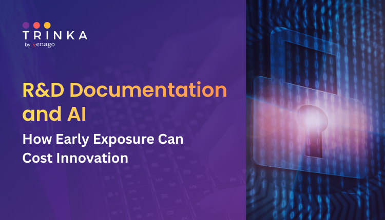 R&D Documentation and AI: How Early Exposure Can Cost Innovation