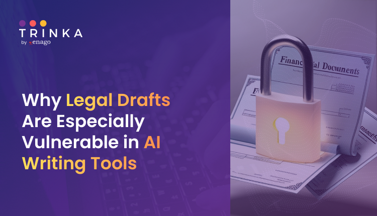 Why Legal Drafts Are Especially Vulnerable in AI Writing Tools