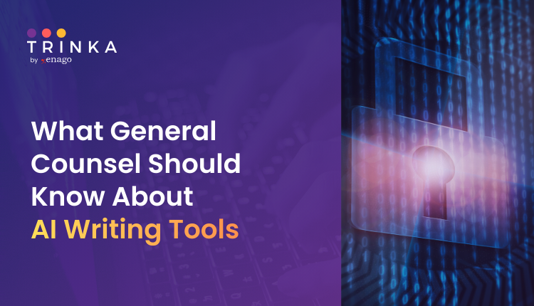 What General Counsel Should Know About AI Writing Tools