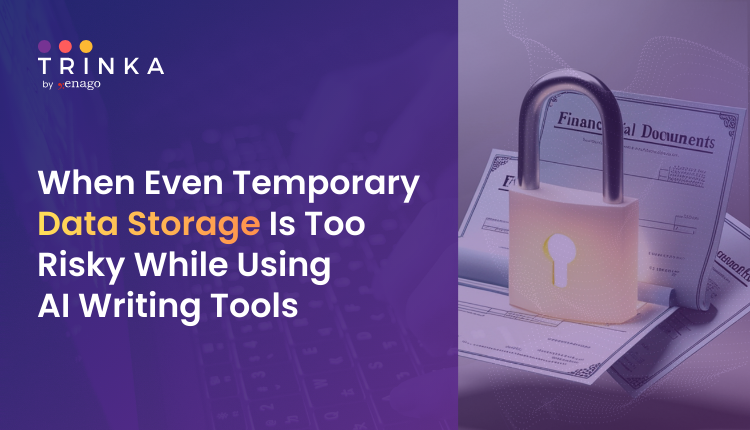 When Even Temporary Data Storage Is Too Risky While Using AI Writing Tools