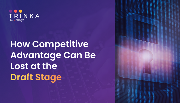 How Competitive Advantage Can Be Lost at the Draft Stage