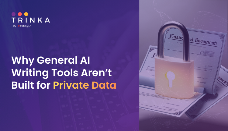 Why General AI Writing Tools Aren’t Built for Private Data