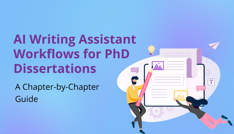 AI Writing Assistant Workflows for PhD Dissertations