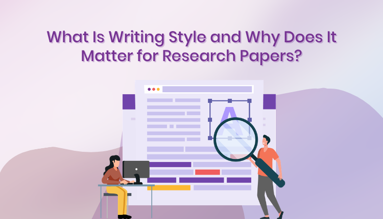 What Is Writing Style and Why Does It Matter for Research Papers?