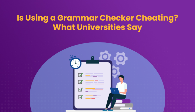 Is Using a Grammar Checker Cheating? What Universities Say
