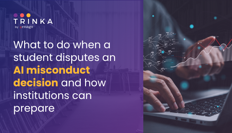 What to do when a student disputes an AI misconduct decision and how institutions can prepare