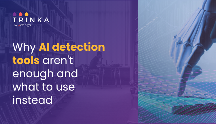 Why AI detection tools aren't enough and what to use instead