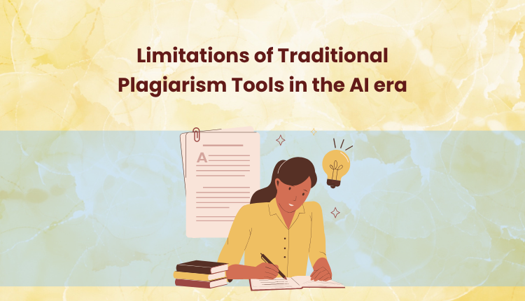 Limitations of Traditional Plagiarism Tools in the AI era